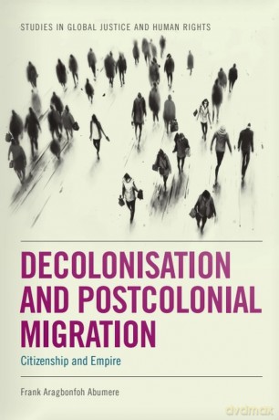 Decolonisation and Postcolonial Migration: Citizenship and Empire - Frank Aragbonfoh Abumere [KSIĄŻKA]