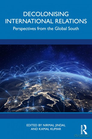 Decolonising International Relations: Perspectives from the Global South - Nirmal Jindal [KSIĄŻKA]