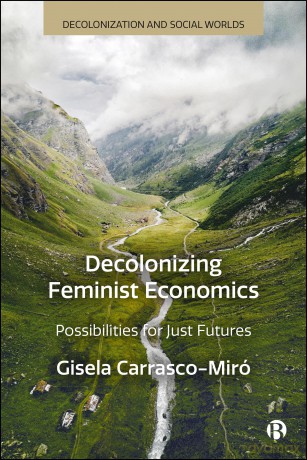 Decolonizing Feminist Economics: Possibilities for Just Futures - Gisela Carrasco-Miró [KSIĄŻKA]