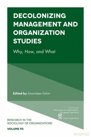 Decolonizing Management and Organization Studies: Why, How, and What: 93 - Emamdeen Fohim [KSIĄŻKA]