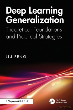 Deep Learning Generalization: Theoretical Foundations and Practical Strategies - Liu Peng [KSIĄŻKA]