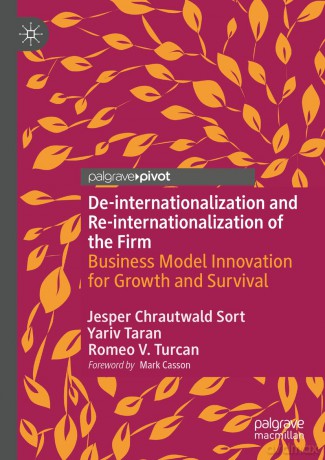 De-internationalization and Re-internationalization of the Firm: Business Model Innovation for Growth and Survival - Jesper Chrautwald Sort [KSIĄŻKA]