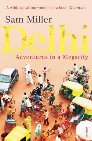 Delhi: Adventures in a Megacity - Sam Miller [KSIĄŻKA]