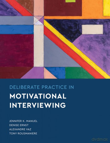 Deliberate Practice in Motivational Interviewing - Jennifer Knapp Manuel [KSIĄŻKA]