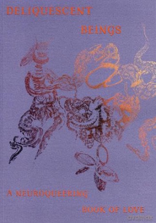 Deliquescent Beings: A Neuroqueering Book of Love - Laurie Green [KSIĄŻKA]