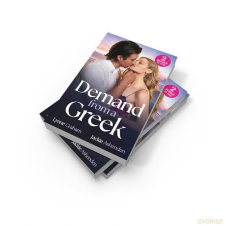 Demand From A Greek: Two new billionaire romances perfect for fans of accidental pregnancies and forced proximity in 2025! - Lynne Graham [KSIĄŻKA]