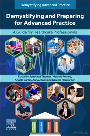Demystifying and Preparing for Advanced Practice: A Guide for Healthcare Professionals - Jonathan Thomas MSc PGDip PGCtHE Dip N RN (Adult) IP [KSIĄŻKA]