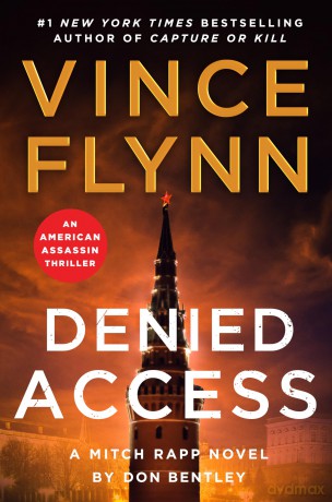 Denied Access: The New York Times bestselling Mitch Rapp series is back - don't miss this high-octane follow-up to the riveting AMERICAN ASSASSIN: Volume 24 - Vince Flynn [KSIĄŻKA]