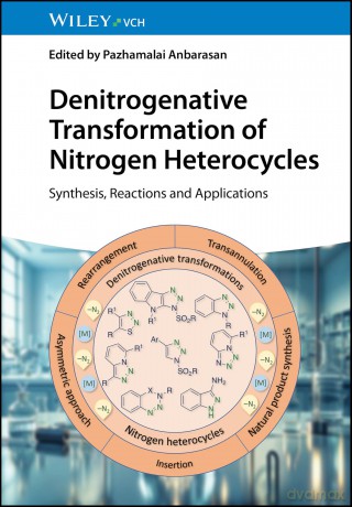 Denitrogenative Transformation of Nitrogen Heterocycles: Synthesis, Reactions and Applications - Pazhamalai Anbarasan [KSIĄŻKA]