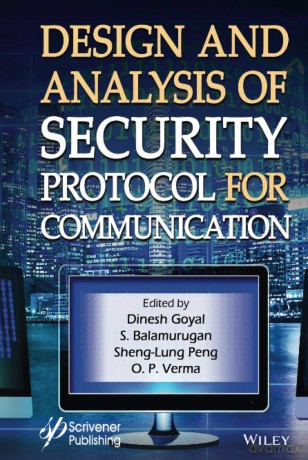 Design and Analysis of Security Protocol for Communication - Dinesh Goyal [KSIĄŻKA]