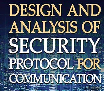 Design and Analysis of Security Protocol for Communication - Dinesh Goyal [KSIĄŻKA]