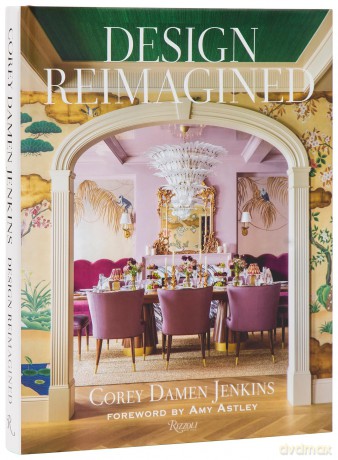Design Reimagined: A Fresh and Colorful Take on Timeless Rooms - Corey Damen Jenkins [KSIĄŻKA]