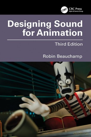 Designing Sound for Animation - Robin Beauchamp [KSIĄŻKA]
