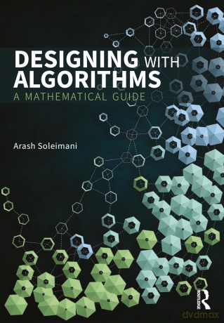 Designing with Algorithms: A Mathematical Guide - Arash Soleimani [KSIĄŻKA]