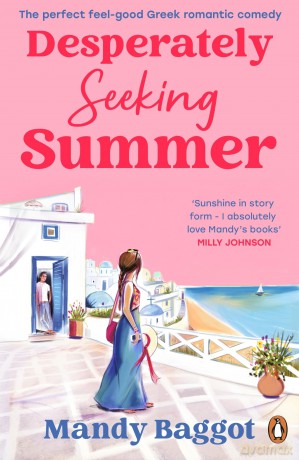 Desperately Seeking Summer: The feel-good Greek romantic comedy, the perfect holiday read - Mandy Baggot [KSIĄŻKA]