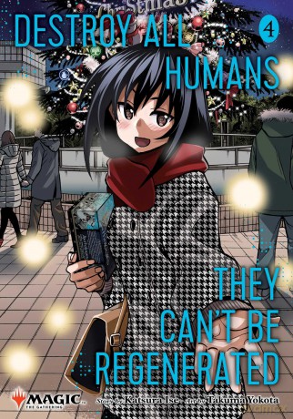 Destroy All Humans. They Can't Be Regenerated. A Magic: The Gathering Manga, Vol. 4: Limited edition Magic: The Gathering card included in first printing!: Volume 4 - Katsura Ise [KOMIKS]