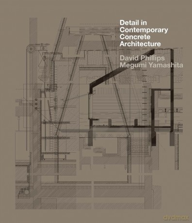 Detail in Contemporary Concrete Architecture - David Phillips [KSIĄŻKA]