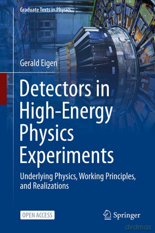 Detectors in High-Energy Physics Experiments: Underlying Physics, Working Principles, and Realizations - Gerald Eigen [KSIĄŻKA]