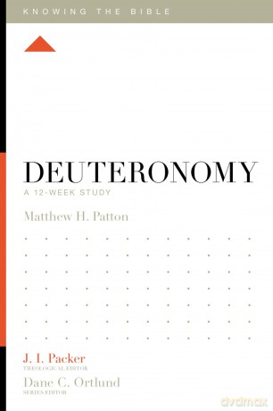 Deuteronomy: A 12-Week Study - Matthew H. Patton [KSIĄŻKA]