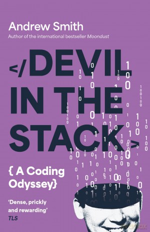 Devil in the Stack: A Coding Odyssey - Andrew Smith [KSIĄŻKA]