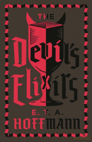 Devil's Elixirs: Annotated Edition - E.T.A. Hoffmann [KSIĄŻKA]
