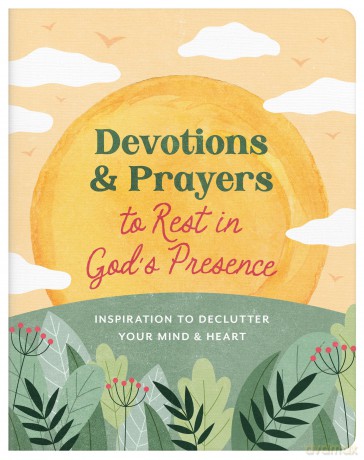 Devotions and Prayers to Rest in God's Presence: Inspiration to Declutter Your Mind and Heart - Donna K Maltese [KSIĄŻKA]