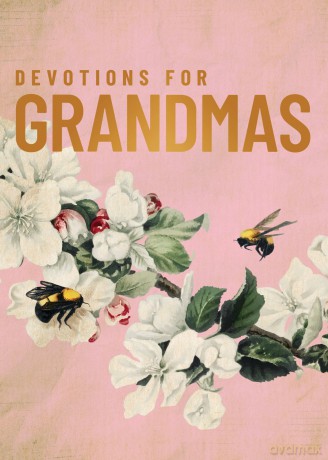 Devotions for Grandmas: A 40-Day Bible Devotional to Encourage and Inspire Grandmothers - The Perfect Christian Gifts for Women - Zondervan [KSIĄŻKA]
