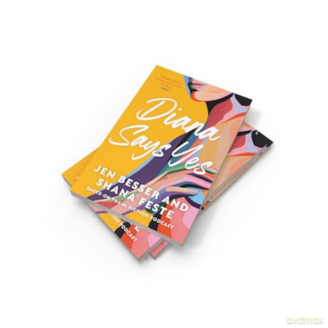 Diana Says Yes: The captivating new novel based on the hit feminist erotic podcast Dirty Diana: Book 3 - Jen Besser [KSIĄŻKA]