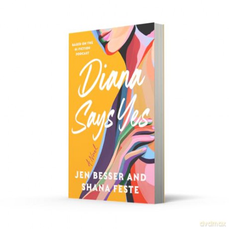 Diana Says Yes: The captivating new novel based on the hit feminist erotic podcast Dirty Diana: Book 3 - Jen Besser [KSIĄŻKA]