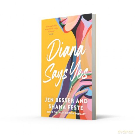Diana Says Yes: The captivating new novel based on the hit feminist erotic podcast Dirty Diana: Book 3 - Jen Besser [KSIĄŻKA]