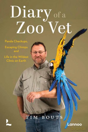 Diary of a Zoo Vet: Panda Checkups, Escaping Chimps and Life in the Wildest Clinic on Earth - Tim Bouts [KSIĄŻKA]