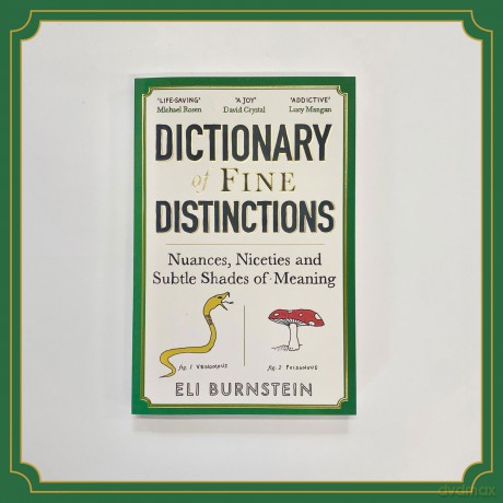 Dictionary of Fine Distinctions: Nuances, Niceties and Subtle Shades of Meaning - Eli Burnstein [KSIĄŻKA]