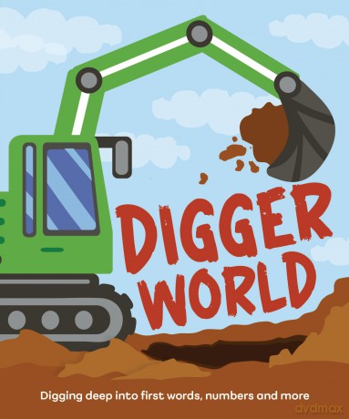 Digger World: Explore the busy world of diggers - Olivia Watson [KSIĄŻKA]