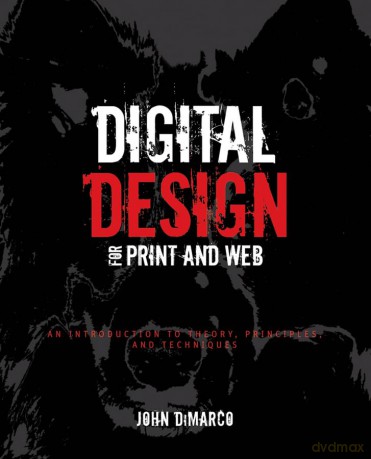 Digital Design for Print and Web: An Introduction to Theory, Principles, and Techniques - John DiMarco [KSIĄŻKA]