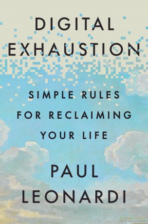 Digital Exhaustion: Simple Rules for Reclaiming Your Life - Paul Leonardi [KSIĄŻKA]