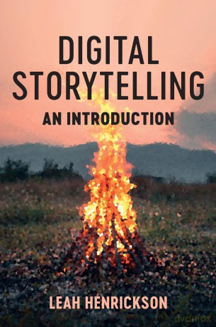 Digital Storytelling: An Introduction - Leah Henrickson [KSIĄŻKA]
