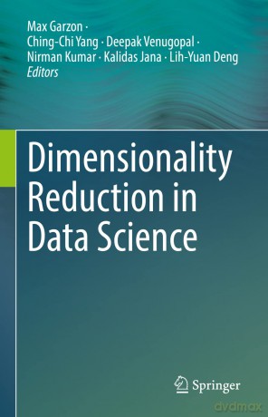 Dimensionality Reduction in Data Science - Max Garzon [KSIĄŻKA]