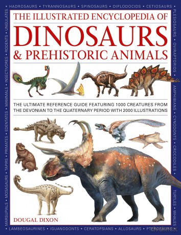 Dinosaurs and Prehistoric Creatures, the Illustrated Enc of: The ultimate reference guide featuring 1000 creatures from the Devonian to the Quaternary period with 2000 illustrations - Dougal Dixon [KSIĄŻKA]