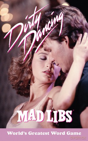 Dirty Dancing Mad Libs: World's Greatest Word Game - Julia Boggio [KSIĄŻKA]