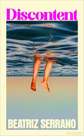 Discontent: An audacious, darkly funny, perfect holiday read - Beatriz Serrano [KSIĄŻKA]