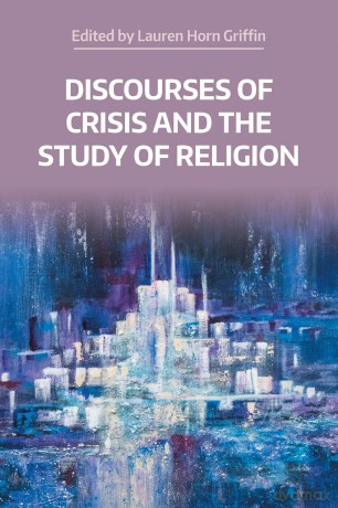 Discourses of Crisis and the Study of Religion - Lauren Horn Griffin [KSIĄŻKA]