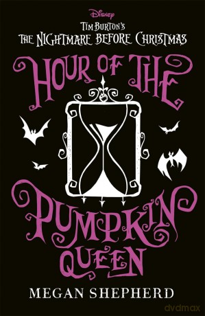 Disney Tim Burton's The Nightmare Before Christmas: Hour of the Pumpkin Queen: The stunning sequel to Sally's adventures - Megan Shepherd [KSIĄŻKA]