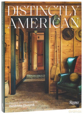Distinctly American: Houses and Interiors by Hendricks Churchill - Heide Hendricks [KSIĄŻKA]