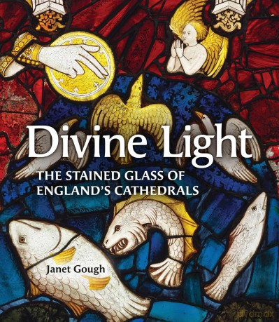 Divine Light: The Stained Glass of England's Cathedrals - Janet Gough [KSIĄŻKA]
