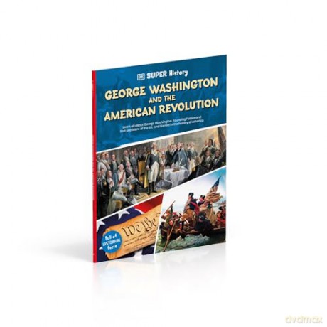 DK Super History George Washington and the American Revolution - DK [KSIĄŻKA]