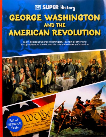 DK Super History George Washington and the American Revolution - DK [KSIĄŻKA]