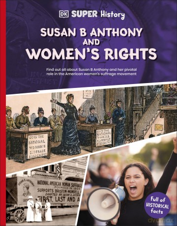DK Super History Susan B Anthony and Women's Rights - DK [KSIĄŻKA]