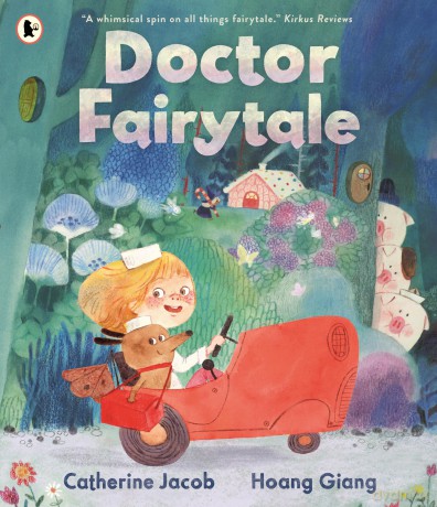 Doctor Fairytale: A brilliantly illustrated and exciting new rhyming picture book, full of fun fairy tale twists, for ages 3, 4, 5, 6 - Catherine Jacob [KSIĄŻKA]