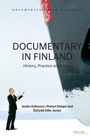 Documentary in Finland: History, Practice and Policy: 3 - Aaltonen [KSIĄŻKA]