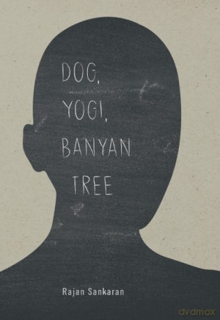 Dog, Yogi, Banyan Tree - Dr. Rajan Sankaran [KSIĄŻKA]